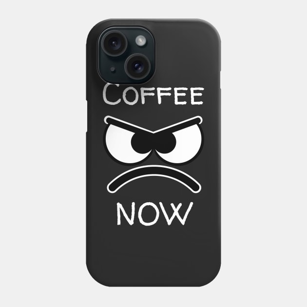 Coffee Now Phone Case by Rusty-Gate98