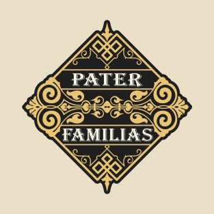 Pater Familias (Father of the Family) Fathers Day T-Shirt