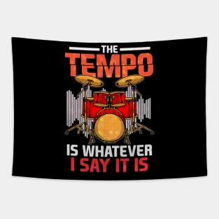 The Tempo Is Whatever I Say It Is Awesome Drummer Tapestry