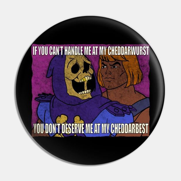 Cheddar best Pin by xmikethepersonx