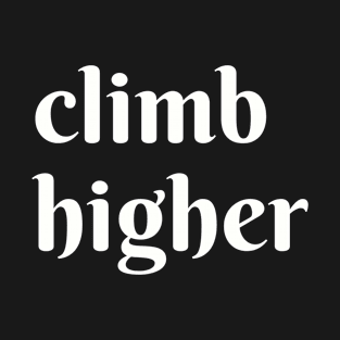 Climb Higher T-Shirt