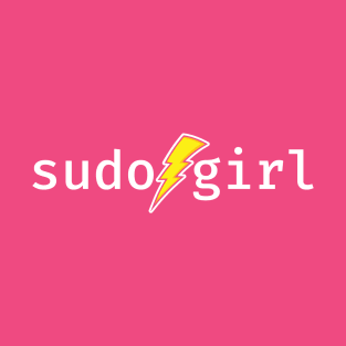 sudo girl. A funny design perfect for unix and linux users, sysadmins or anyone in IT support T-Shirt