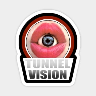 Tunnel Vision Magnet