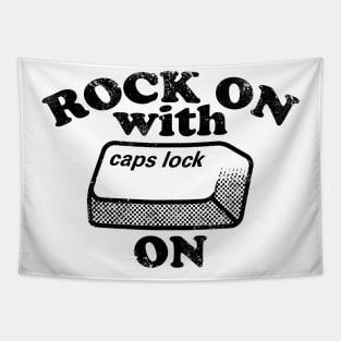 Rock On with Caps Lock On (black) Tapestry