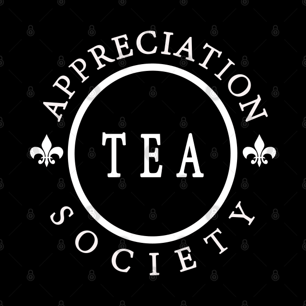 Tea Appreciation Society by graphics