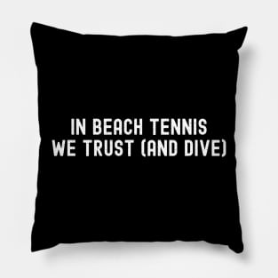 In Beach Tennis, We Trust Pillow