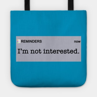 I’m Not Interested Tote