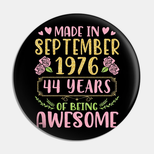 Made In September 1976 Happy Birthday 44 Years Of Being Awesome To Me You Nana Mom Daughter Pin by bakhanh123