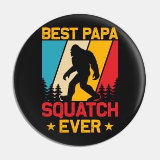 Best Papa Squatch Ever, Bigfoot Sasquatch Dad Pin