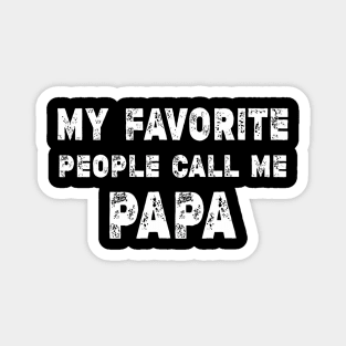 My Favorite People Call Me Papa Father Day Magnet