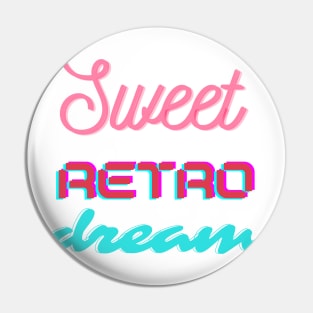 Sweet Retro Dream Pin