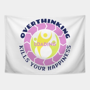 Overthinking Kills Your Happiness Tapestry