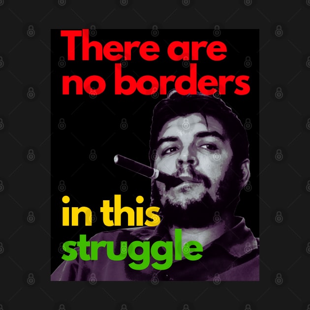 CHE GUEVARA There are no borders in this struggle by Tony Cisse Art Originals