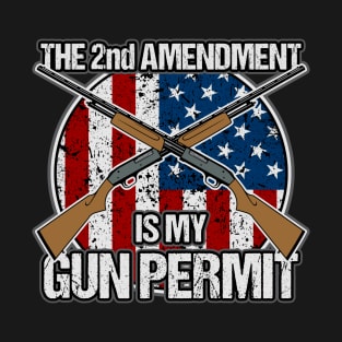 The 2nd Amendment Is My Gun Permit Gun T-Shirt