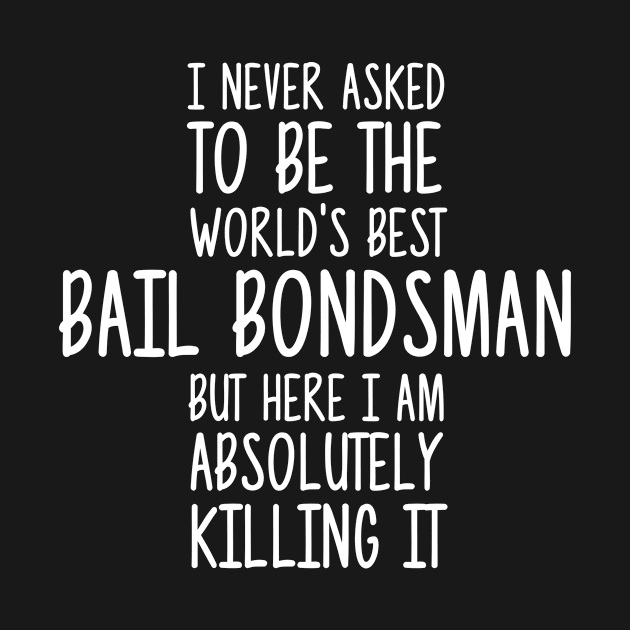 World's Best Bail Bondsman by RudePrints