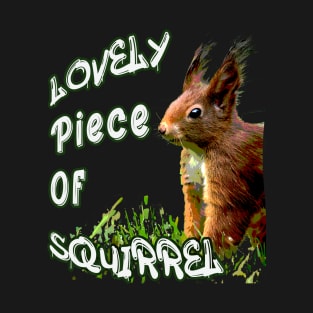 Lovely piece of squirrel - Friday Night Dinner T-Shirt