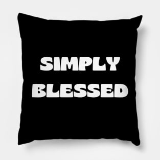 Simply blessed Pillow