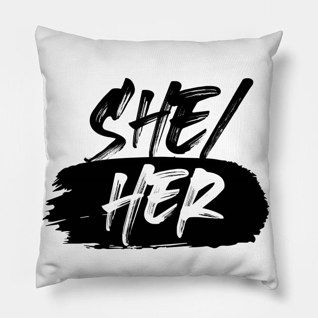 She/her Pillow by Sunshine&Revolt