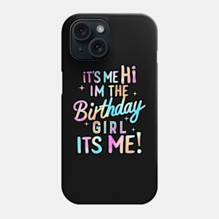 Birthday Party Hi Its Me Im The Birthday Girl Phone Case