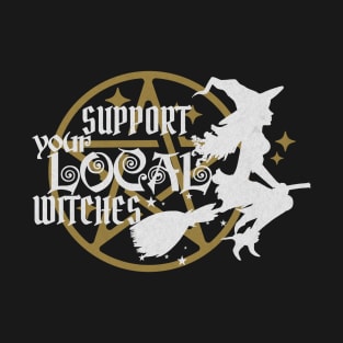 Support your local witches T-Shirt