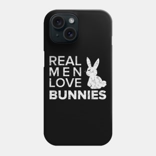 Real Men Love Bunnies Phone Case