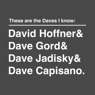 The Daves I Know T-Shirt