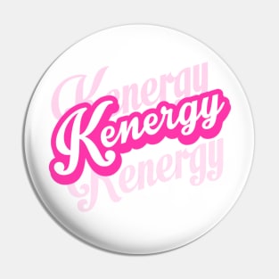 I’m Just Ken - Kenergy- Pin