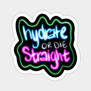 Hydrate or Die Straight Magnet