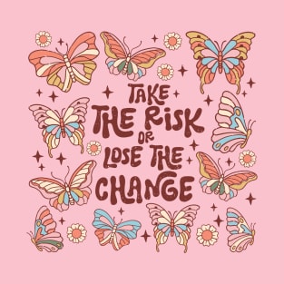 Take the risk T-Shirt