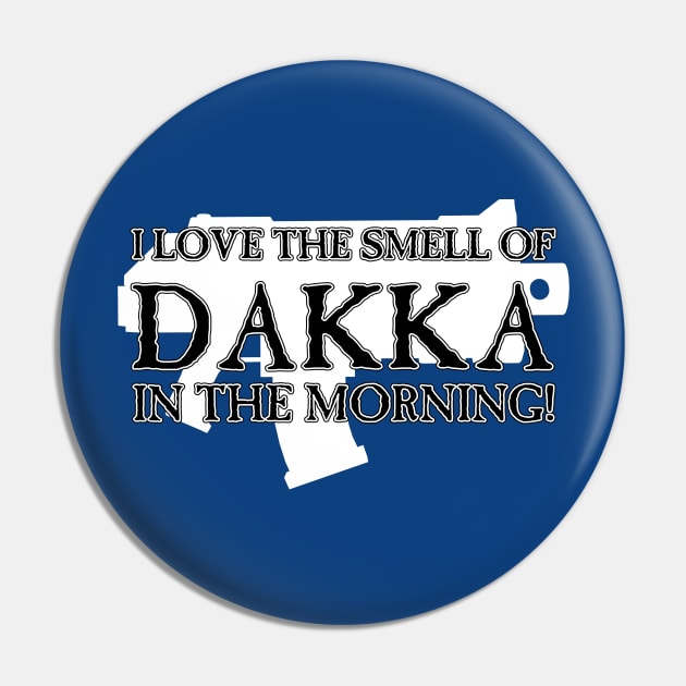 I Love the Smell of DAKKA in the Morning! Pin by SimonBreeze