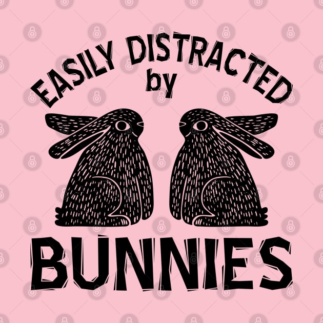 Easily distracted by bunnies - Black by Geeks With Sundries