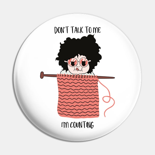 Don't talk to me I'm Counting Crochet Knitting Pin by Tom´s TeeStore