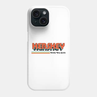 Hershey - Totally Very Sucks Phone Case