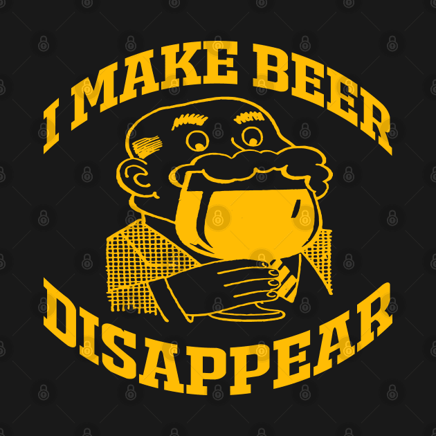 I MAKE BEER DISAPPEAR by redhornet