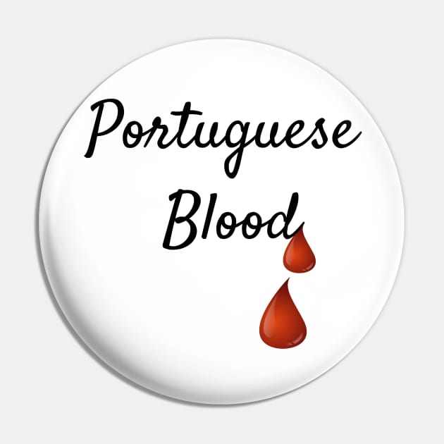 Portuguese Blood, Portugal, Patriotism Pin by Shirtmeca