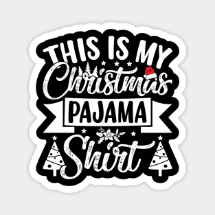 This Is My Christmas Pajama Shirt Magnet