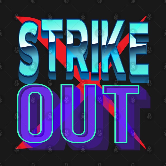 Strike Out! Inspirational by Shirty.Shirto