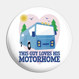 This Guy Loves His Motorhome Pin