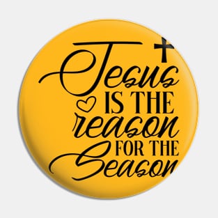 Jesus Is The Reason Pin