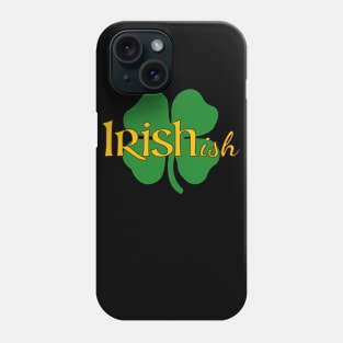 IRISHish 2 Phone Case