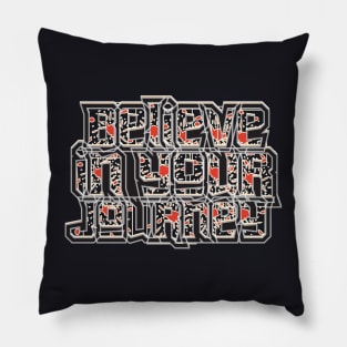 Believe In Your Journey Pillow