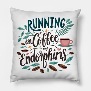 Running on Coffee and Endorphins Pillow