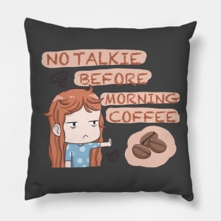 No talkie before morning coffee Pillow