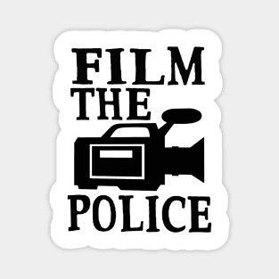 Film The Police Social Change Police Brutality Activism Equality Shirt Magnet