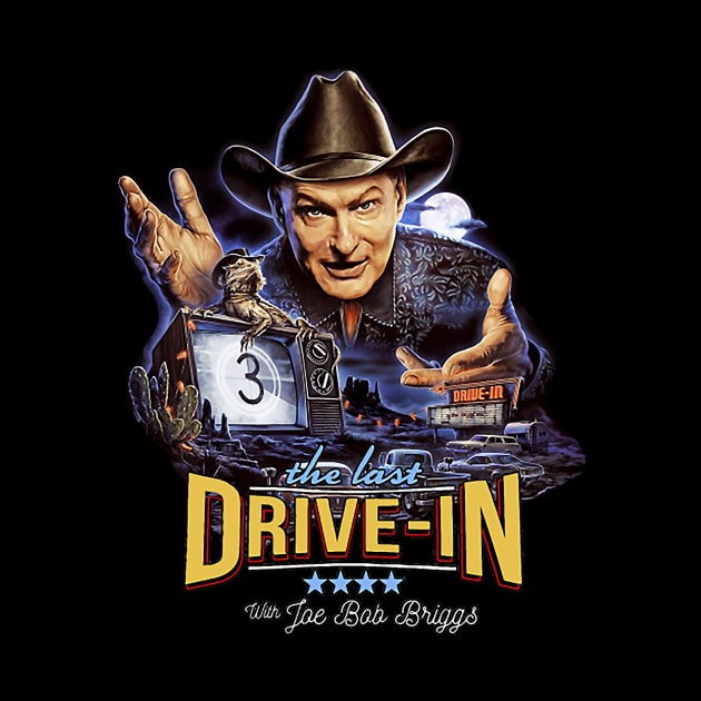 Joe Bob Briggs Last Drive-In by Aishece