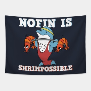 Cute and Hilarious Dolphin Nofin is Shrimpossible Pun Tapestry