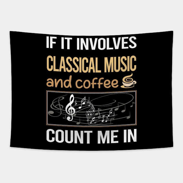 If It Involves Coffee And Classical Music Tapestry by lainetexterbxe49