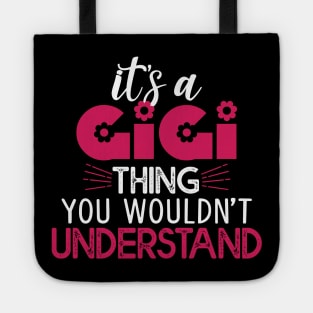 It's A GIGI Thing You Wouldn't Understand Gift Gigi Lovers Gift Tote