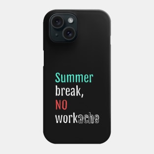 Summer break, no workache (Black Edition) Phone Case