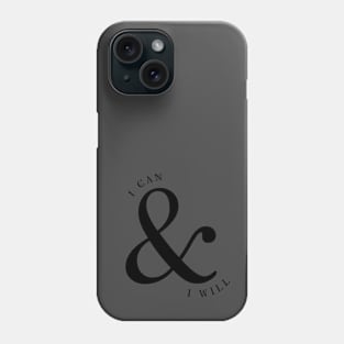 I can and I will Phone Case